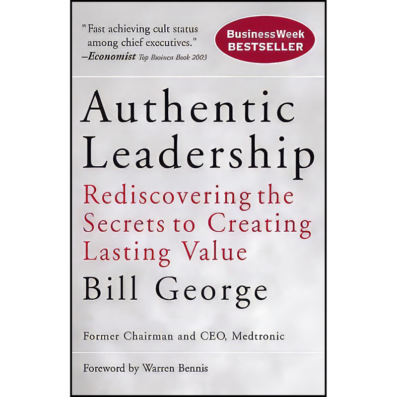 کتاب Authentic Leadership اثر Bill George انتشارات Jossey-Bass