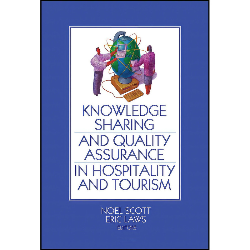 کتاب Knowledge Sharing and Quality Assurance in Hospitality and Tourism اثر Noel Scott and Eric Laws انتشارات Routledge