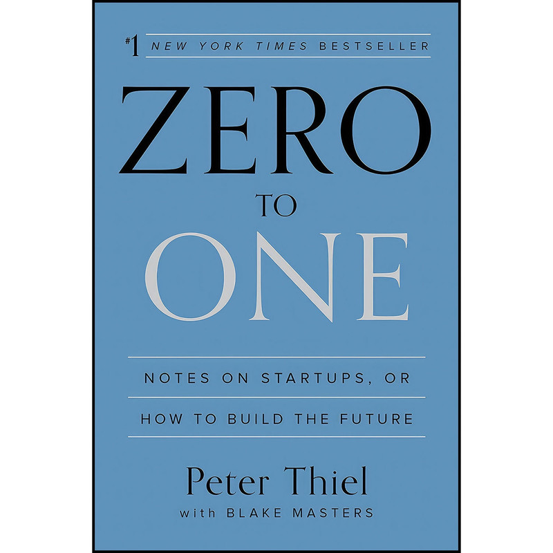 کتاب Zero to One اثر Peter Thiel and Blake Masters انتشارات Currency