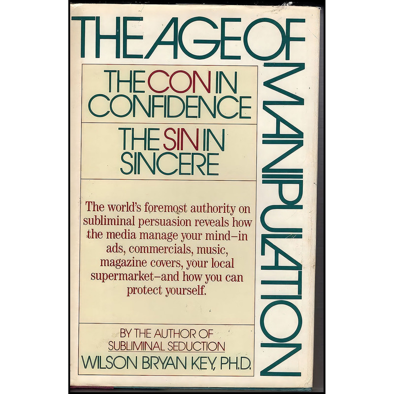 کتاب The Age of Manipulation اثر Wilson Bryan Key انتشارات Henry Holt   Co