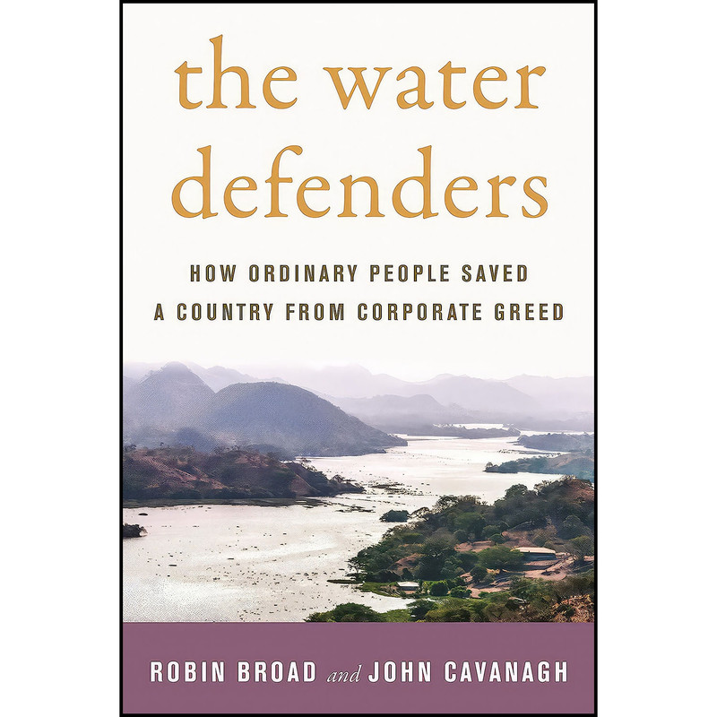 کتاب The Water Defenders اثر Robin Broad and John Cavanagh انتشارات Beacon Press