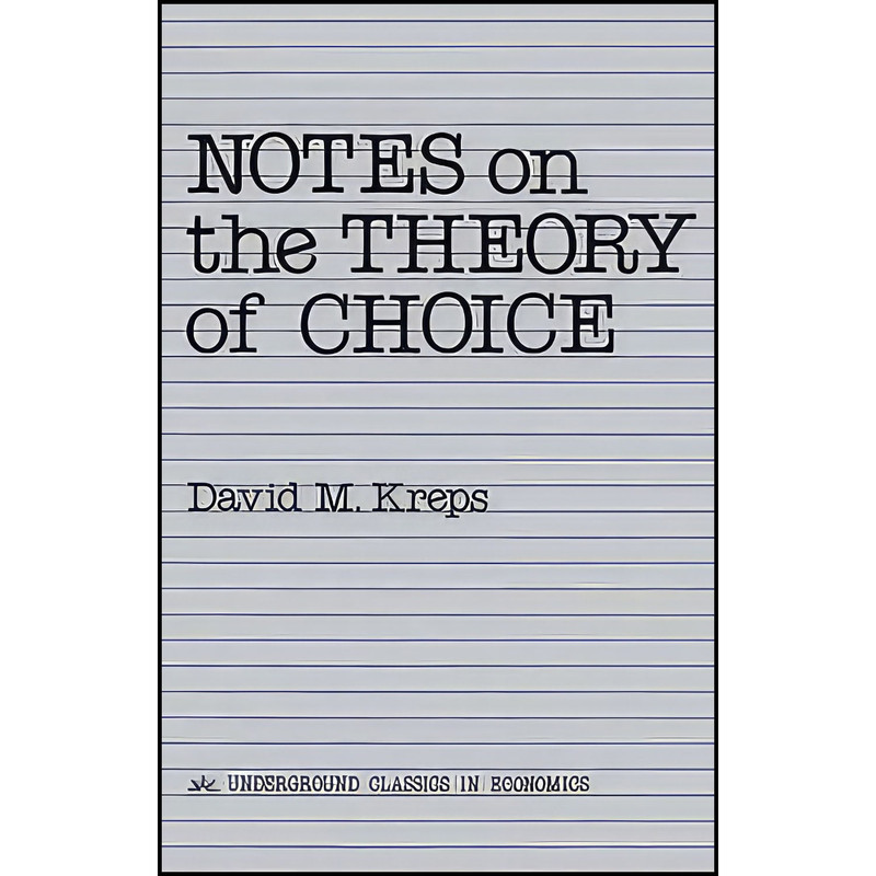 کتاب Notes On The Theory Of Choice  اثر David M. Kreps انتشارات Routledge