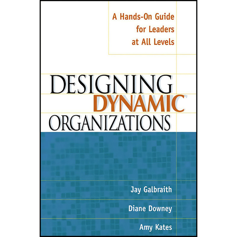 کتاب Designing Dynamic Organizations اثر جمعي از نويسندگان انتشارات AMACOM