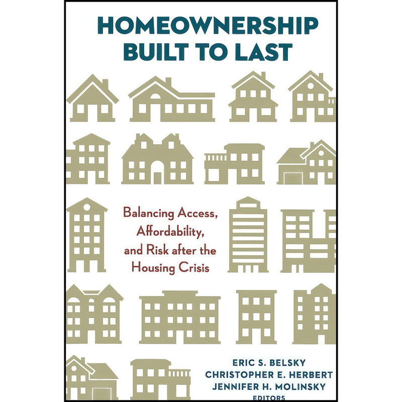 کتاب Homeownership Built to Last اثر Eric S. Belsky انتشارات Brookings Institution Press