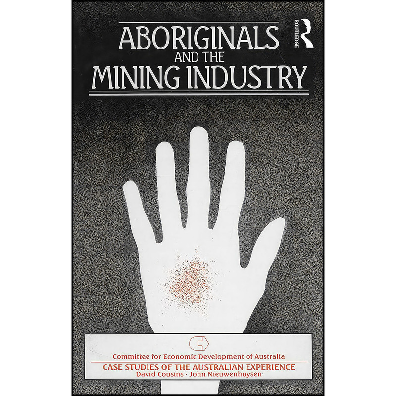 کتاب Aboriginals and the Mining Industry اثر David Cousins انتشارات Routledge