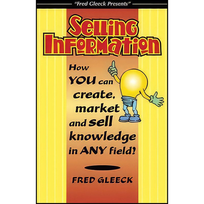 کتاب Selling Information اثر Fred Gleeck انتشارات Fred Gleeck