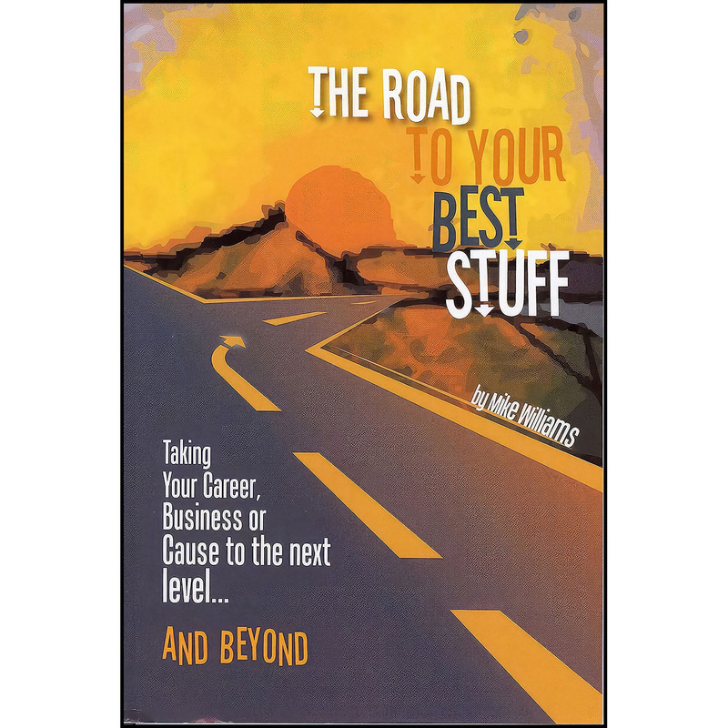 کتاب Road to Your Best Stuff اثر Mike Williams انتشارات Mike Williams Solutions
