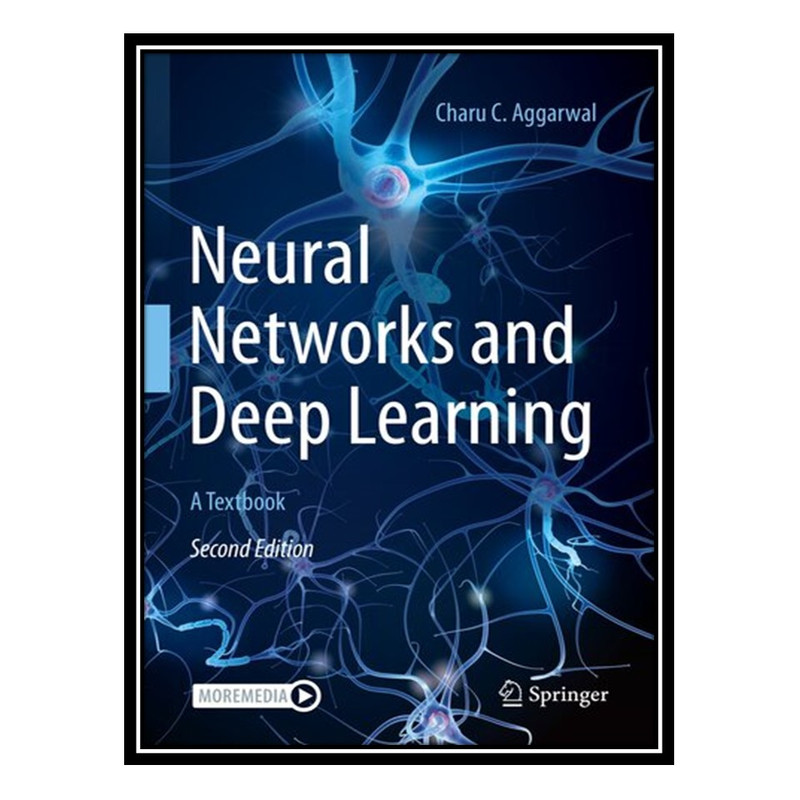 کتاب Neural Networks and Deep Learning: A Textbook, 2nd Edition اثر Charu C Aggarw انتشارات مؤلفین طلایی