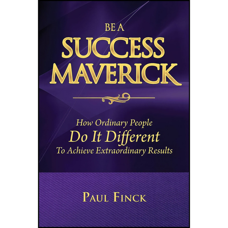 کتاب Be a Success Maverick اثر Paul Finck انتشارات Maverick Millionaire Publishing