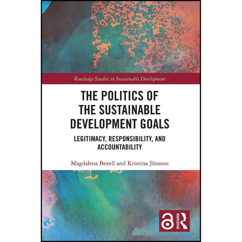 کتاب The Politics of the Sustainable Development Goals  اثر جمعي از نويسندگان انتشارات Routledge