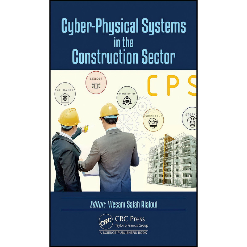 کتاب Cyber-Physical Systems in the Construction Sector اثر Wesam Salah Alaloul انتشارات CRC Press