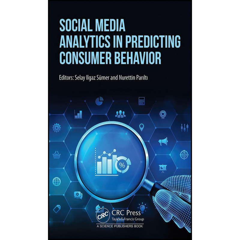 کتاب Social Media Analytics in Predicting Consumer Behavior اثر جمعي از نويسندگان انتشارات CRC Press
