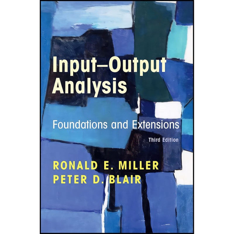 کتاب Input-Output Analysis اثر Ronald E. Miller and Peter D. Blair انتشارات Cambridge University Press