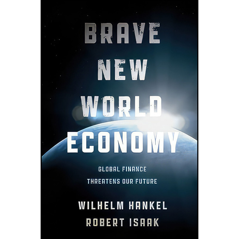 کتاب Brave New World Economy اثر Wilhelm Hankel and Robert Isaak انتشارات Wiley