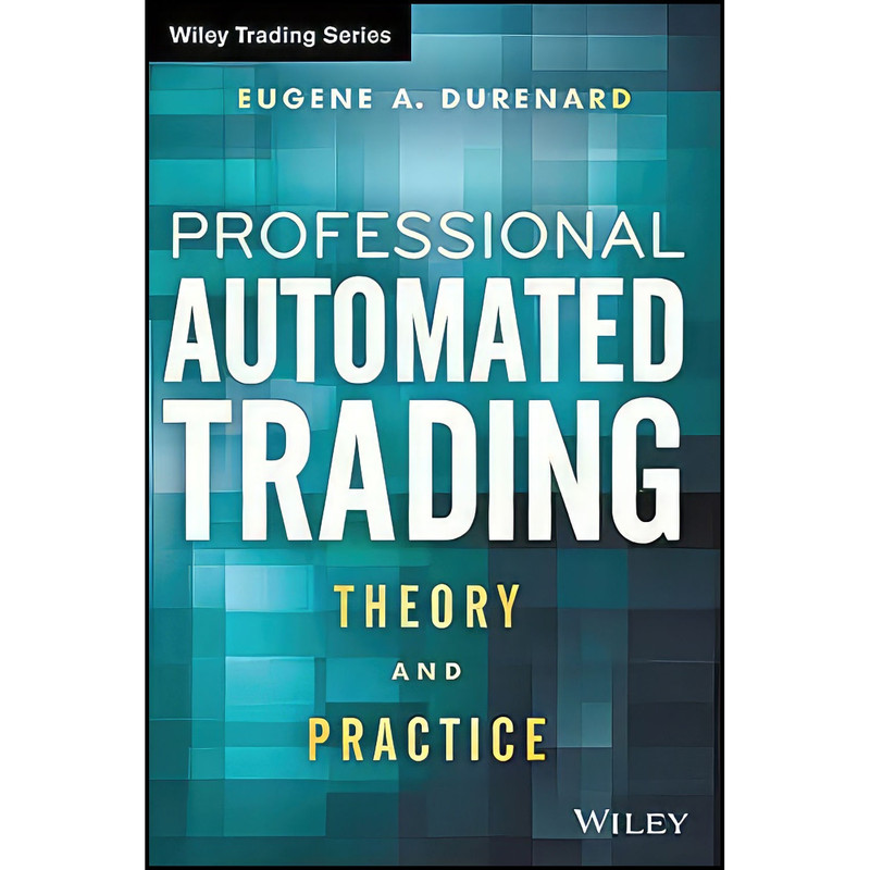 کتاب Professional Automated Trading اثر Eugene A. Durenard انتشارات Wiley