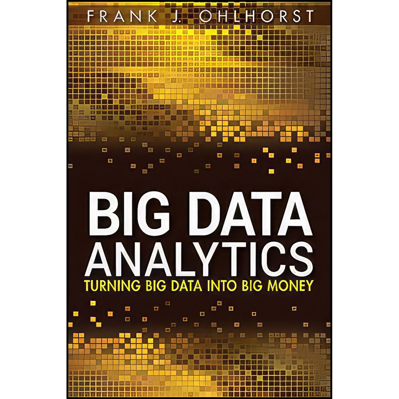 کتاب Big Data Analytics اثر Frank Ohlhorst انتشارات Wiley