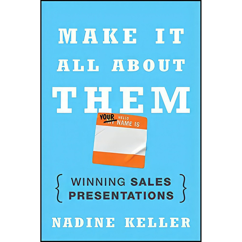 کتاب Make It All About Them اثر Nadine Keller انتشارات Wiley