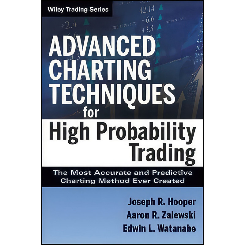 کتاب Advanced Charting Techniques for High Probability Trading اثر جمعي از نويسندگان انتشارات Wiley