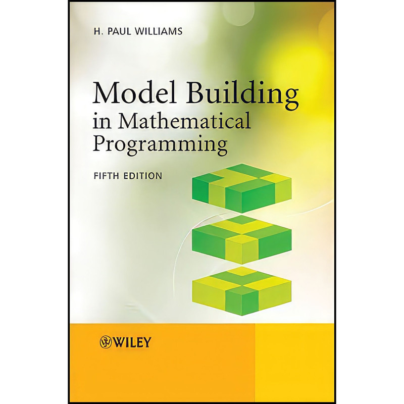 کتاب Model Building in Mathematical Programming اثر H. P. Williams انتشارات Wiley