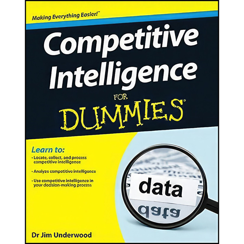 کتاب Competitive Intelligence For Dummies اثر Jim Underwood انتشارات For Dummies