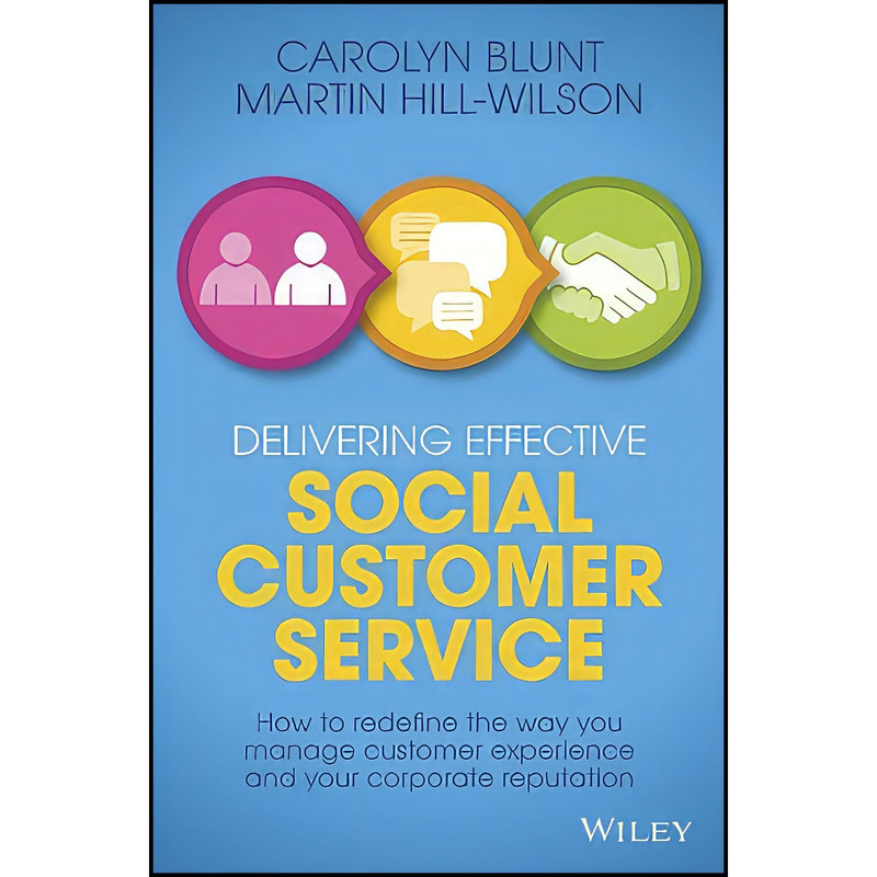 کتاب Delivering Effective Social Customer Service اثر جمعي از نويسندگان انتشارات Wiley
