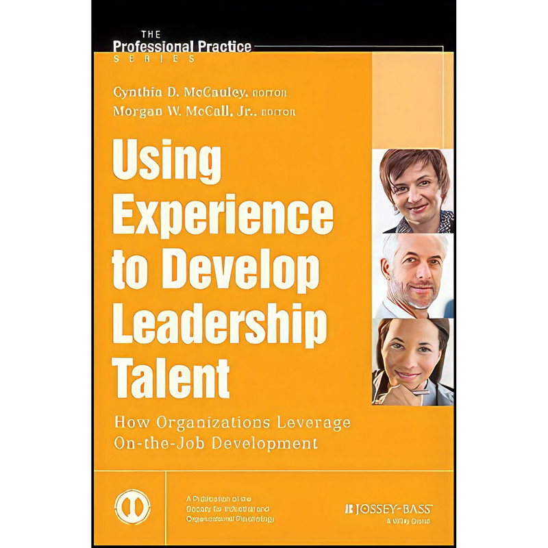 کتاب Using Experience to Develop Leadership Talent  اثر Cynthia D. McCauley انتشارات Pfeiffer