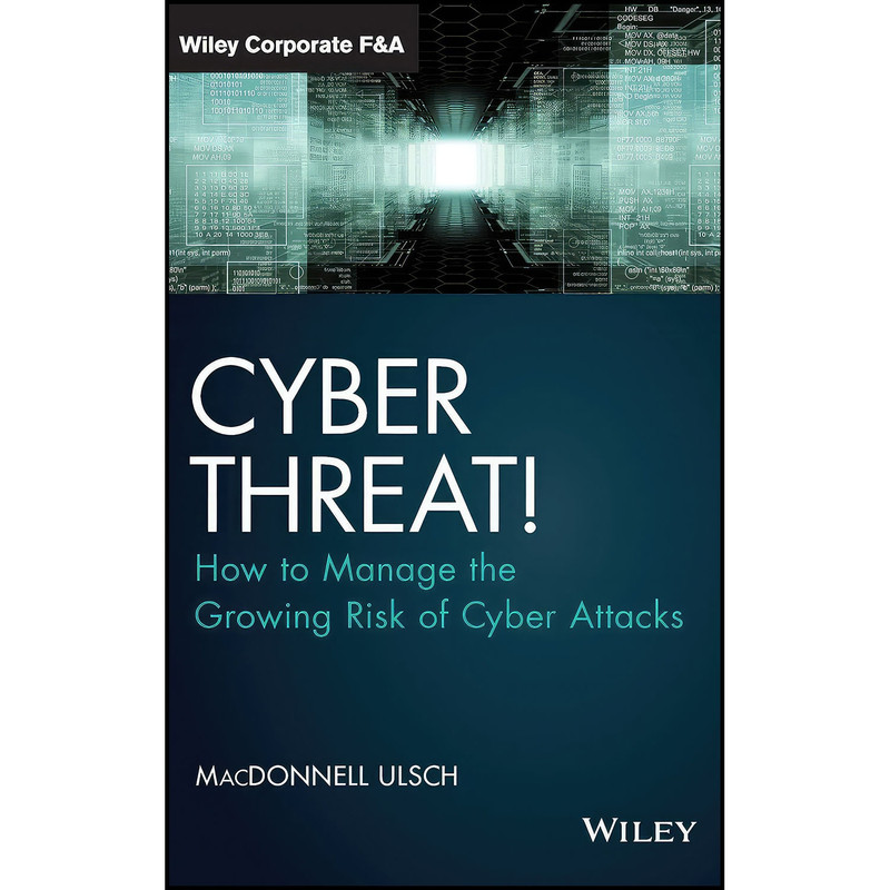 کتاب Cyber Threat! اثر N. MacDonnell Ulsch انتشارات Wiley