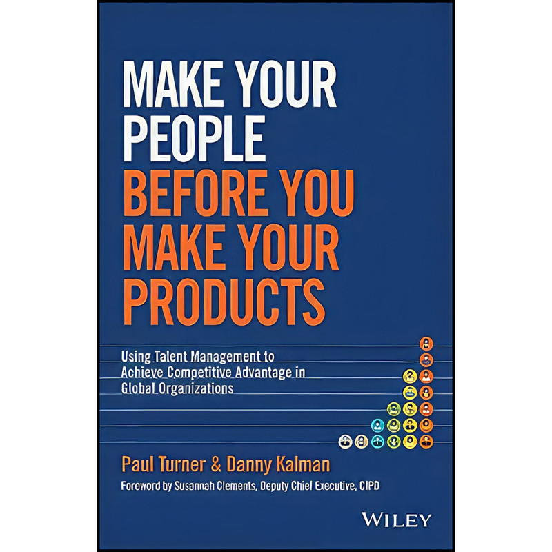 کتاب Make Your People Before You Make Your Products اثر Paul Turner and Danny Kalman انتشارات Wiley