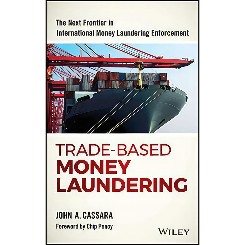 کتاب Trade-Based Money Laundering  اثر John A. Cassara انتشارات Wiley
