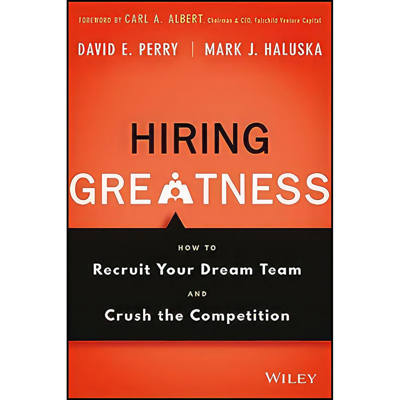 کتاب Hiring Greatness اثر David E. Perry and Mark J. Haluska انتشارات Wiley