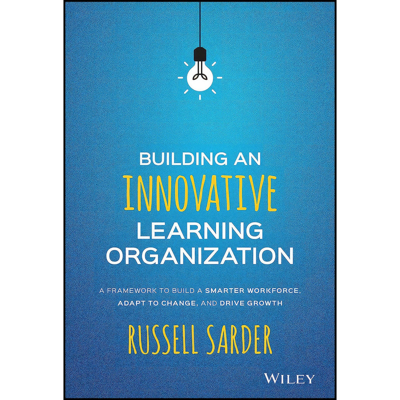 کتاب Building an Innovative Learning Organization اثر Russell Sarder انتشارات Wiley