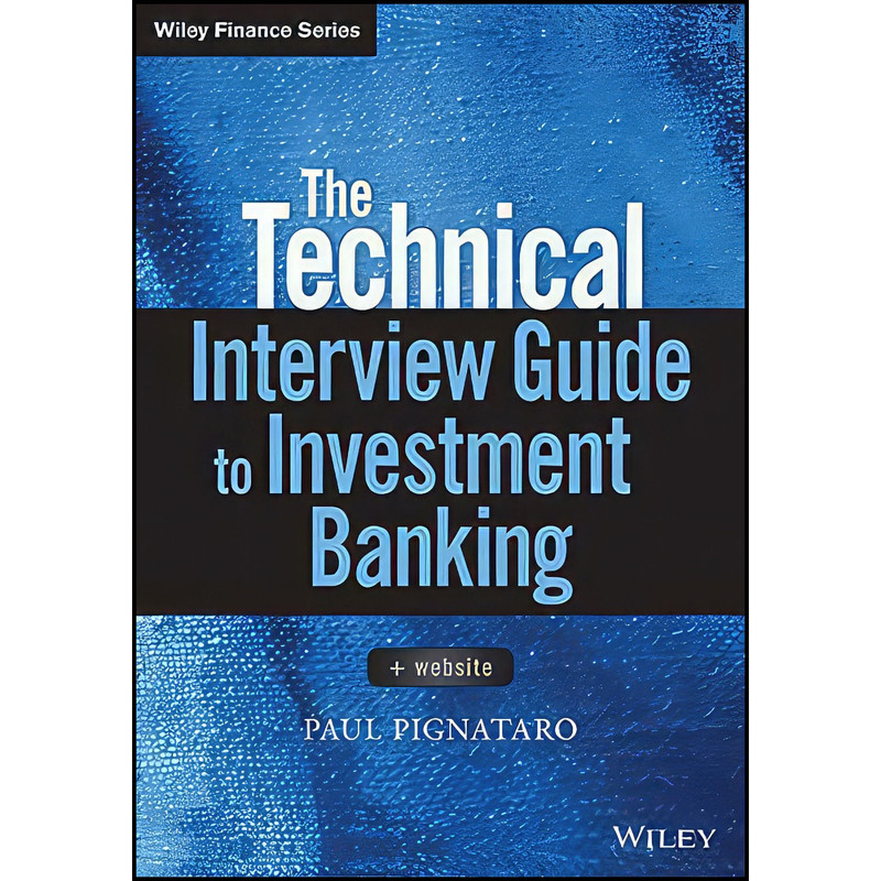 کتاب The Technical Interview Guide to Investment Banking  + Website  اثر Paul Pignataro انتشارات Wiley