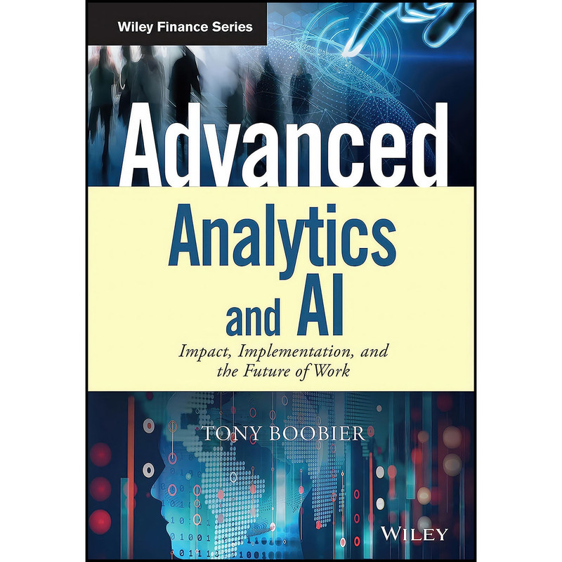 کتاب Advanced Analytics and AI اثر Tony Boobier انتشارات Wiley