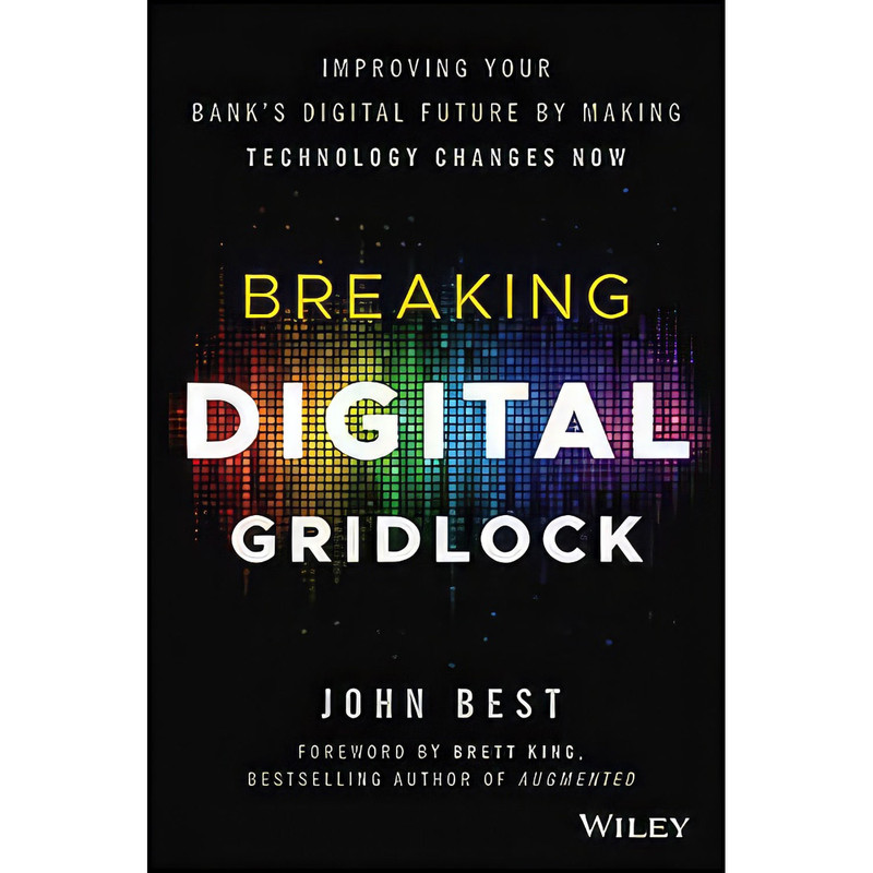 کتاب Breaking Digital Gridlock  + Website اثر John Best and Brett King انتشارات Wiley
