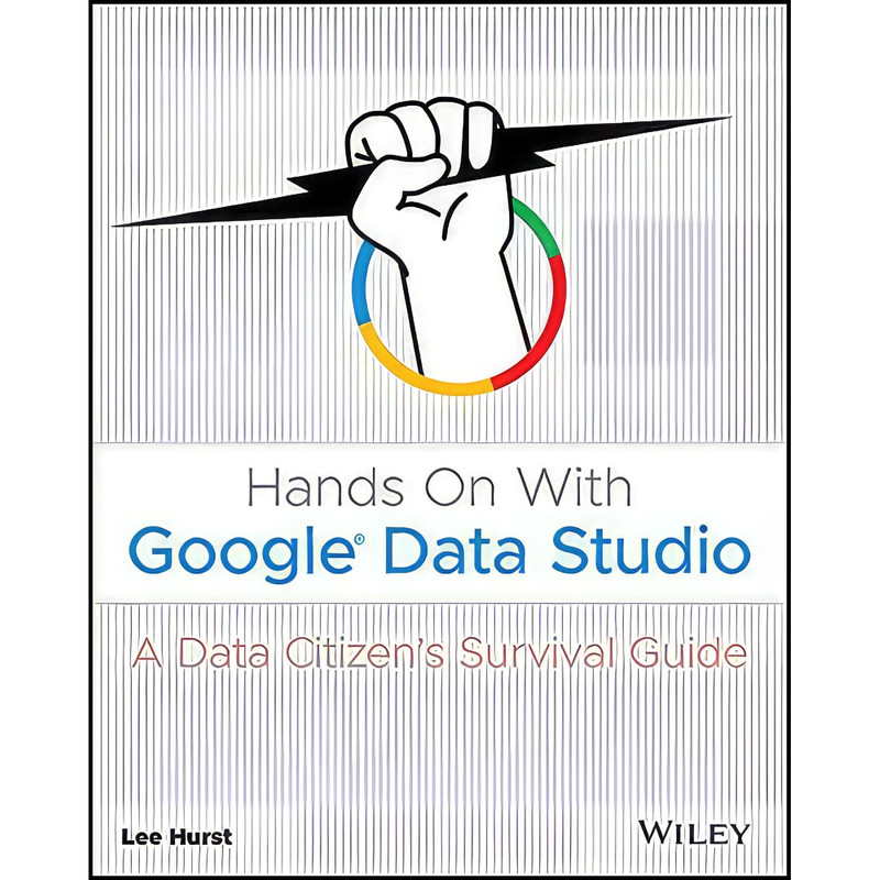 کتاب Hands On With Google Data Studio اثر Lee Hurst انتشارات Wiley