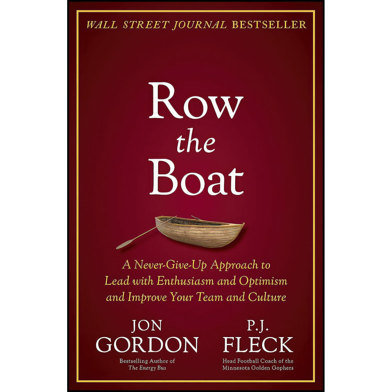 کتاب Row the Boat اثر Jon Gordon and P.J. Fleck انتشارات Wiley