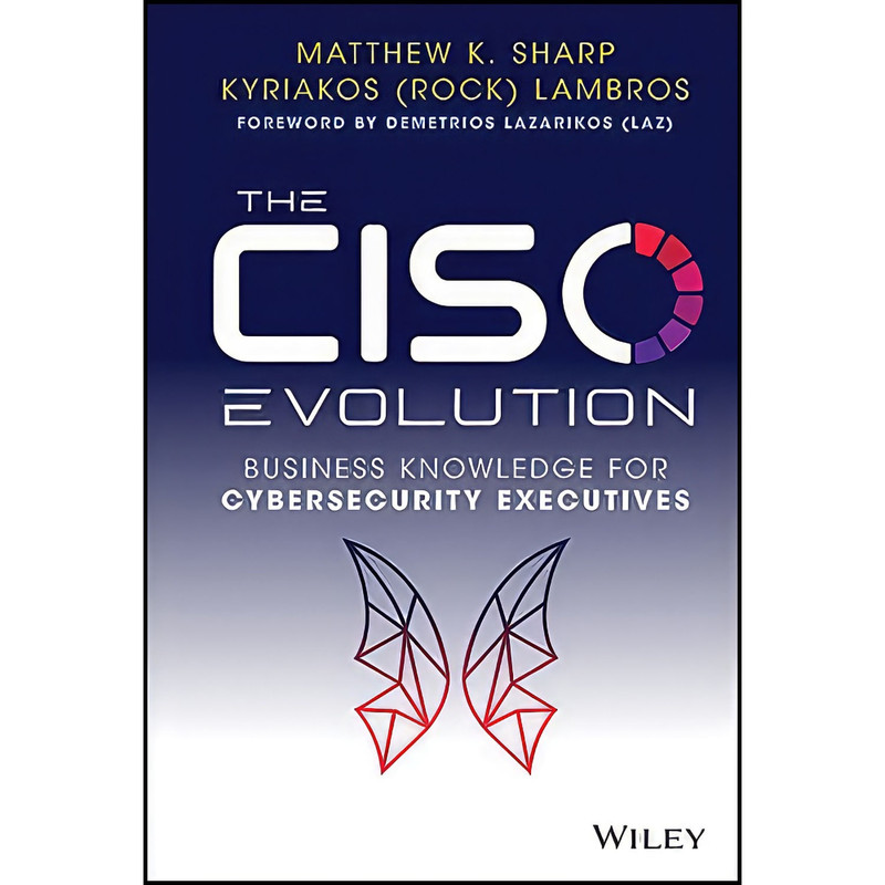 کتاب The CISO Evolution اثر جمعي از نويسندگان انتشارات Wiley