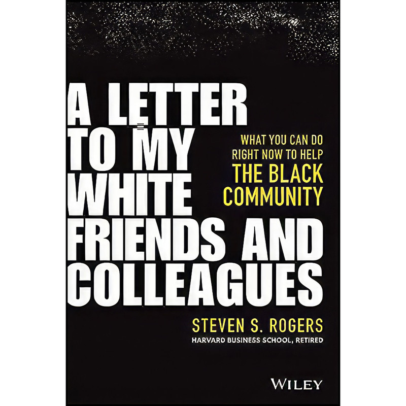 کتاب A Letter to My White Friends and Colleagues اثر Steven Rogers انتشارات Wiley