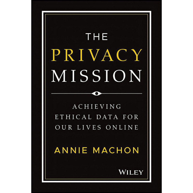 کتاب The Privacy Mission اثر Annie Machon انتشارات Wiley