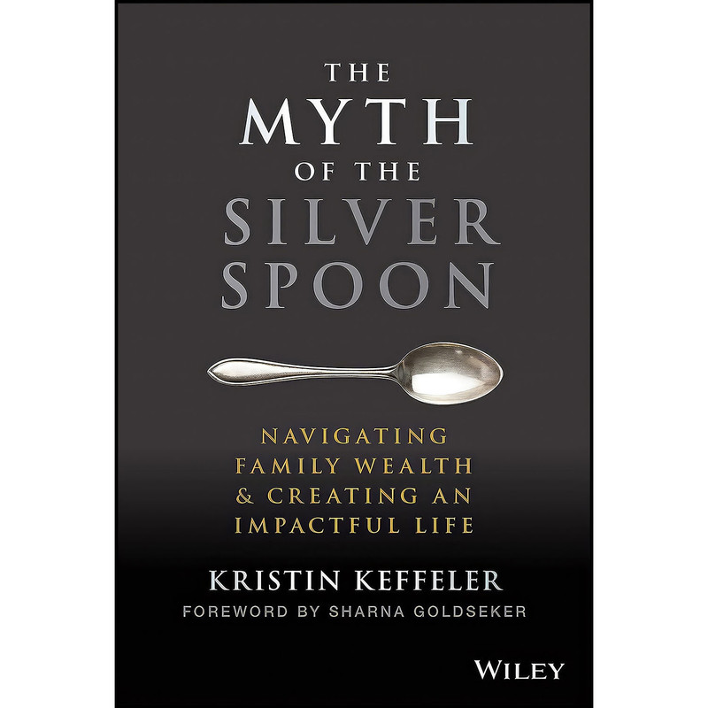 کتاب The Myth of the Silver Spoon اثر جمعي از نويسندگان انتشارات Wiley