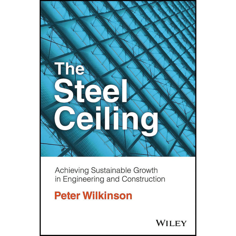 کتاب The Steel Ceiling اثر Peter Wilkinson انتشارات Wiley