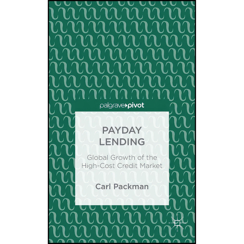 کتاب Payday Lending اثر Carl Packman انتشارات Palgrave Pivot
