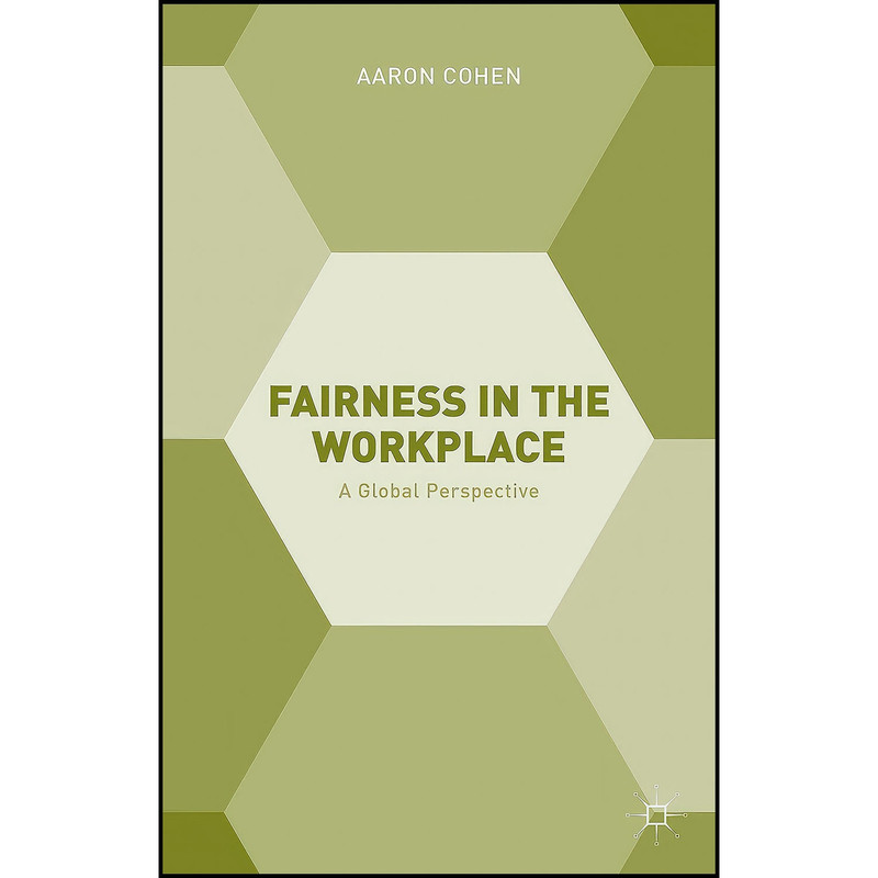 کتاب Fairness in the Workplace اثر A. Cohen انتشارات Palgrave Macmillan
