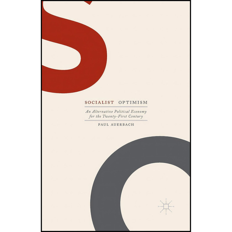 کتاب Socialist Optimism اثر Paul Auerbach انتشارات Palgrave Macmillan