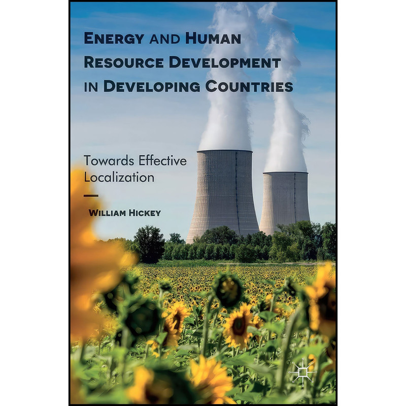 کتاب Energy and Human Resource Development in Developing Countries اثر William Hickey انتشارات Palgrave Macmillan