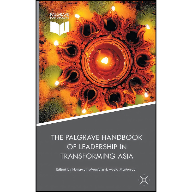 کتاب The Palgrave Handbook of Leadership in Transforming Asia اثر جمعي از نويسندگان انتشارات Springer