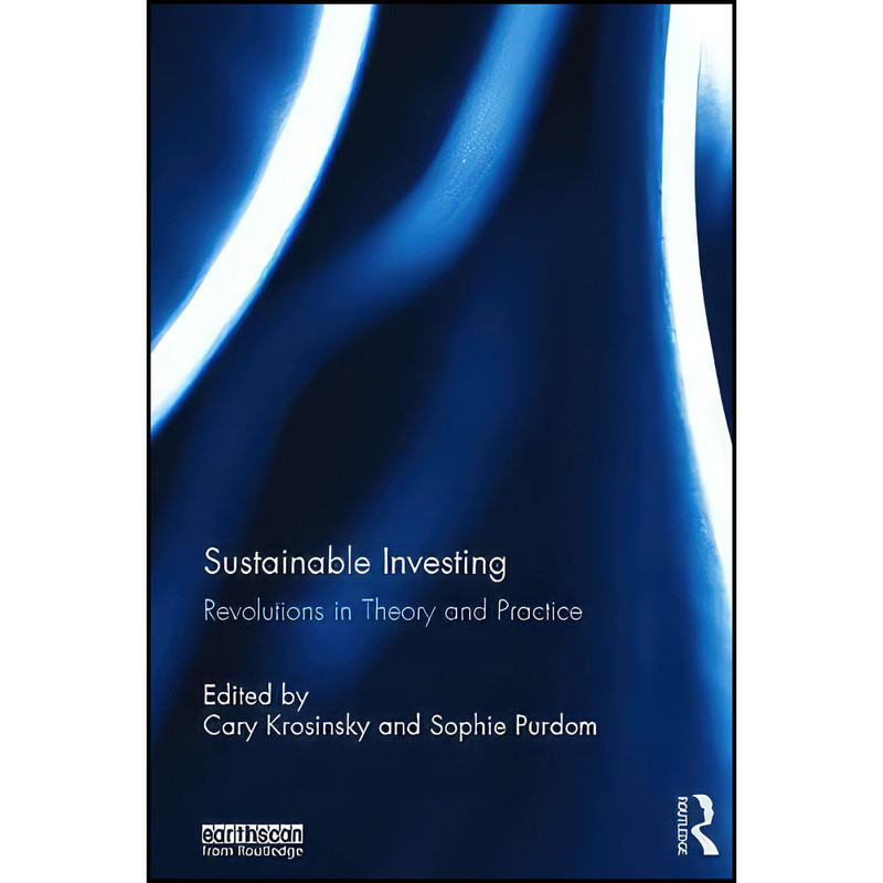 کتاب Sustainable Investing اثر Cary Krosinsky and Sophie Purdom انتشارات Routledge