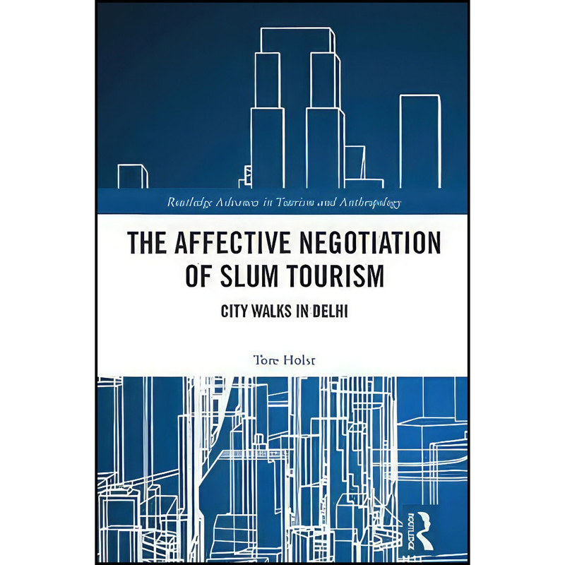 کتاب The Affective Negotiation of Slum Tourism اثر Tore Holst انتشارات Routledge