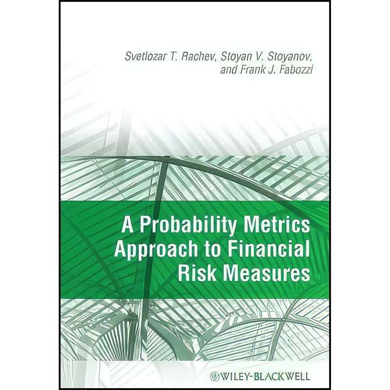 کتاب A Probability Metrics Approach to Financial Risk Measures اثر جمعي از نويسندگان انتشارات Wiley-Blackwell