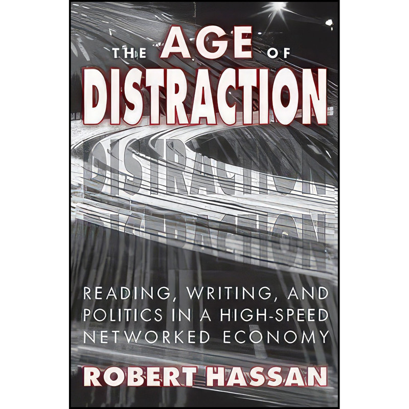 کتاب The Age of Distraction اثر Robert Hassan انتشارات Routledge